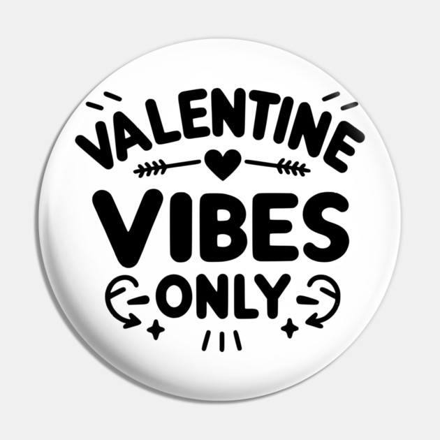 Valentine Vibes Only Pin by Frank Ring