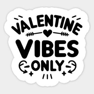 Valentine Vibes Only Sticker