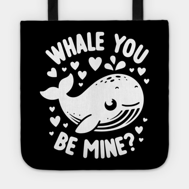 Whale You Be Mine? Tote by Frank Ring