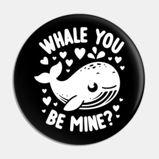 Whale You Be Mine? Pin