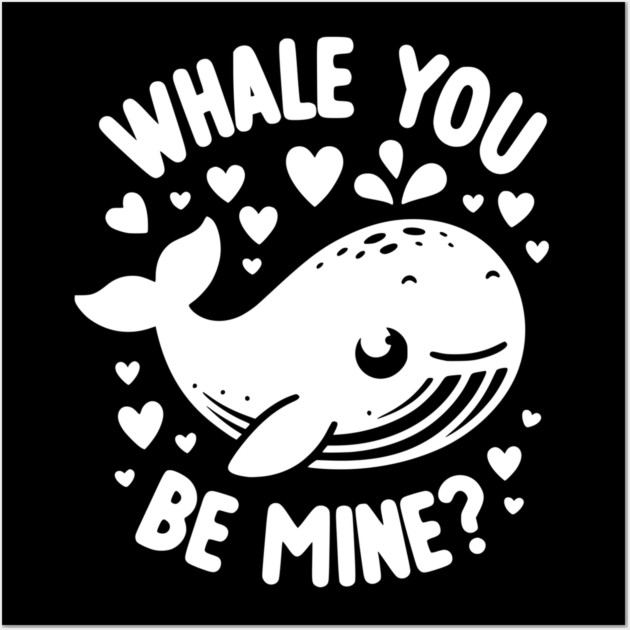 Whale You Be Mine? Wall Art by Frank Ring