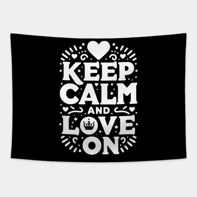 Keep Calm and Love On Tapestry by Frank Ring