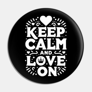 Keep Calm and Love On Pin