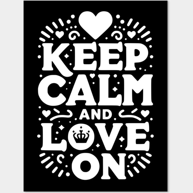 Keep Calm and Love On Wall Art by Frank Ring