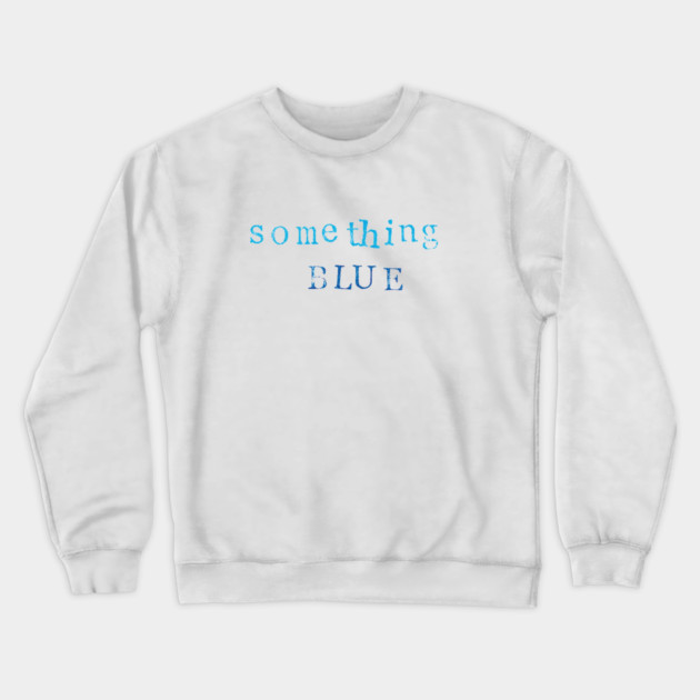 Something Blue Crewneck Sweatshirt by Laura Contarino