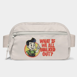 What If We All Walked Out? Bag