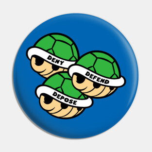 Deny Defend Depose Green Shells Pin