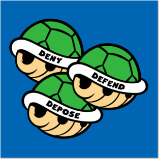 Deny Defend Depose Green Shells Posters and Art