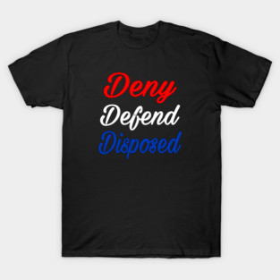 Deny Defend Disposed - TM - Patriotic - Back T-Shirt