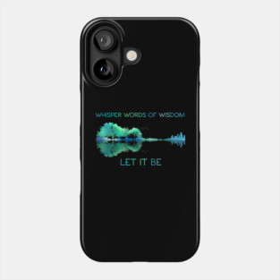 Guitar Whisper Words Of Wisdom Let It Be Phone Case