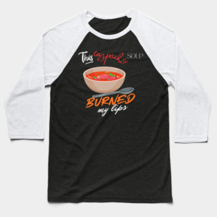 This Gazpacho 2 Baseball T-Shirt