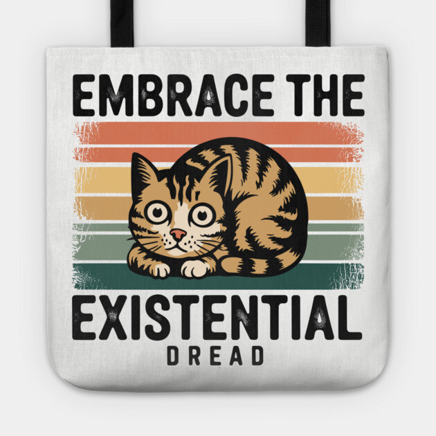 Embrace the Existential Dread Sarcasm Tote by Anticorporati