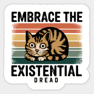 Embrace the Existential Dread Sarcasm Magnet