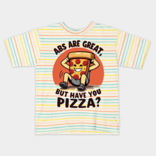Abs Are Great, But Have You Pizza? Kids T-Shirt