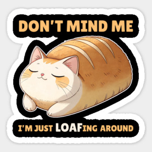 Don't Mind Me Cat Loafing Around Magnet