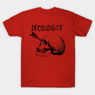 Decolonize - Leftist Punk Anti-Colonial Action T-Shirt