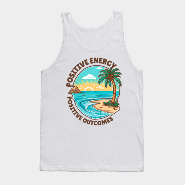 Positive Energy, Positive Outcomes Tank Top by The WYLD Tribe