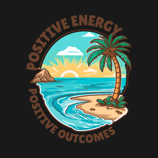 Positive Energy, Positive Outcomes by The WYLD Tribe