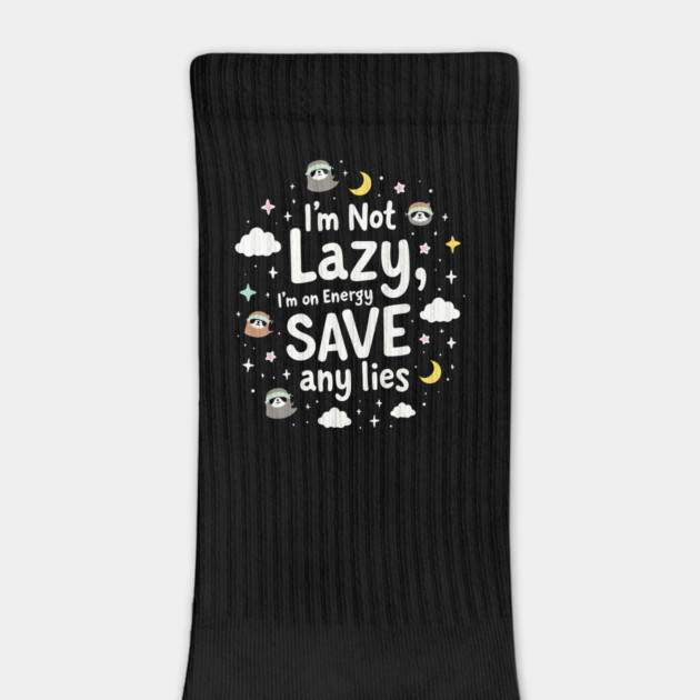 I'm Not Lazy, I'm on Energy Save by DrollDrifter