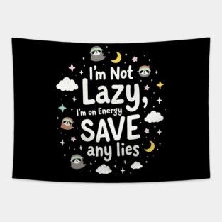 I'm Not Lazy, I'm on Energy Save Tapestry