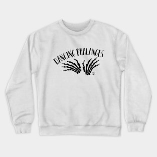 Dancing phalanges Crewneck Sweatshirt