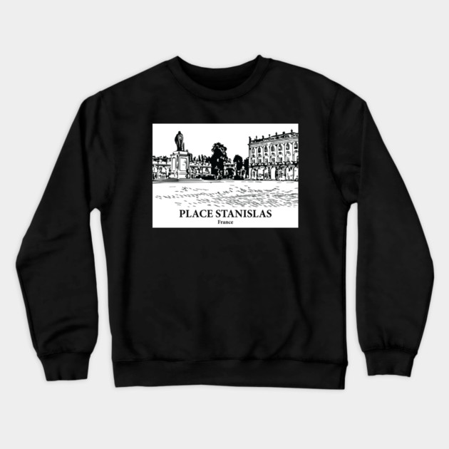 Place Stanislas - France Crewneck Sweatshirt by Lakeric