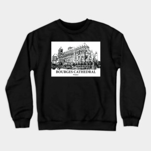 Bourges Cathedral - France Crewneck Sweatshirt