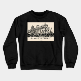 Bourges Cathedral - France Crewneck Sweatshirt