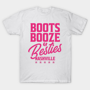 Boots, Booze & Besties NASHVILLE T-Shirt