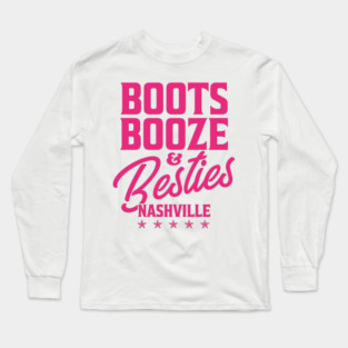 Boots, Booze & Besties NASHVILLE Long Sleeve T-Shirt
