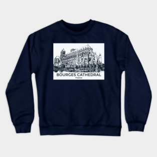 Bourges Cathedral - France Crewneck Sweatshirt