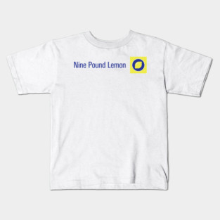 Nine Pound Lemon Kids T-Shirt