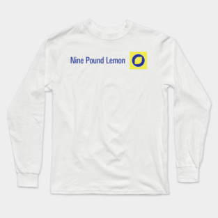 Nine Pound Lemon Long Sleeve T-Shirt