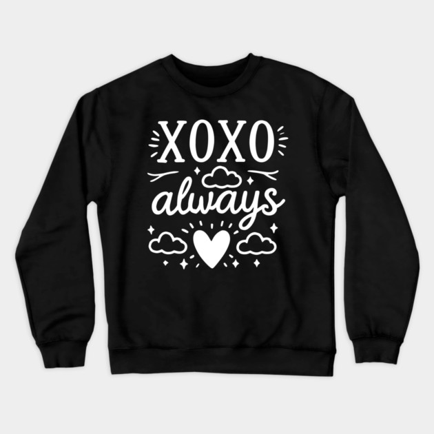 XOXO Always Crewneck Sweatshirt by Frank Ring