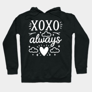 XOXO Always Hoodie