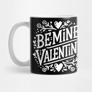 Be Mine Valentine Mug