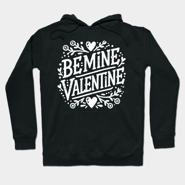 Be Mine Valentine Hoodie by Frank Ring