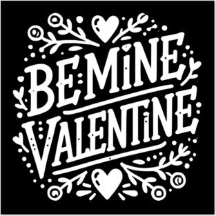 Be Mine Valentine Posters and Art