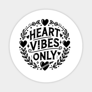 Heart Vibes Only Magnet