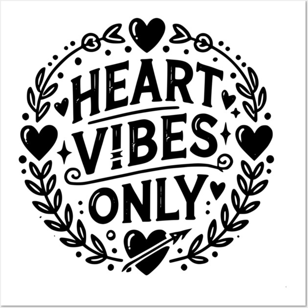 Heart Vibes Only Wall Art by Frank Ring