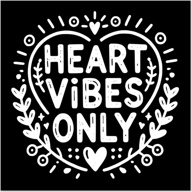 Heart Vibes Only Wall Art by Frank Ring