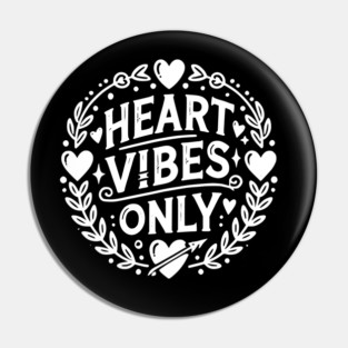 Heart Vibes Only Pin
