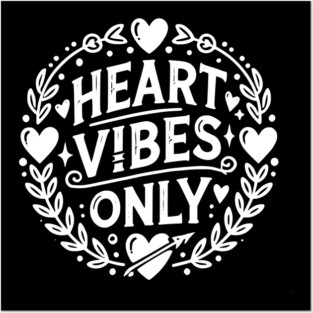 Heart Vibes Only Posters and Art