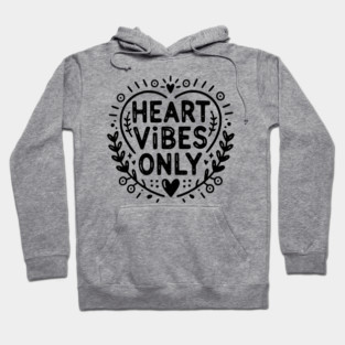 Heart Vibes Only Hoodie