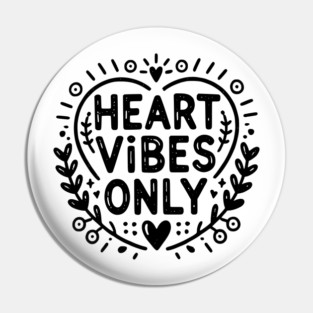 Heart Vibes Only Pin