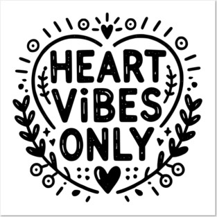 Heart Vibes Only Posters and Art