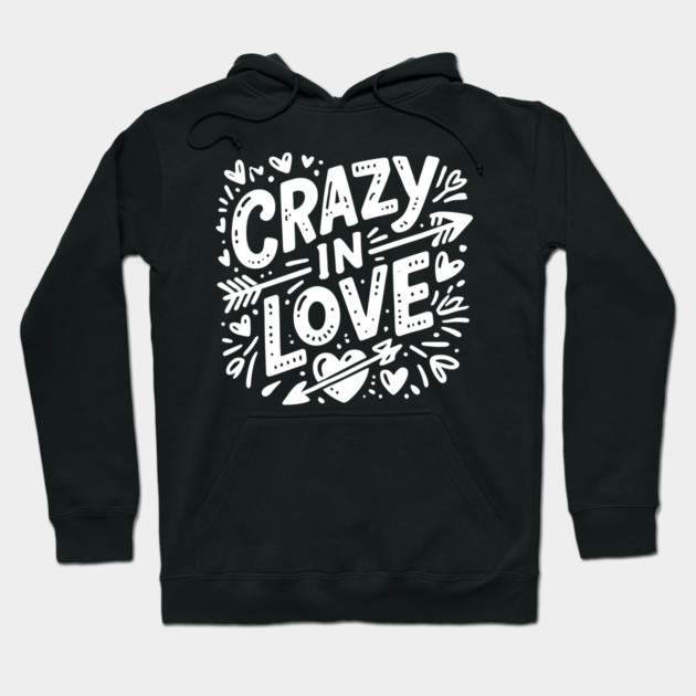 Crazy in Love Hoodie by Frank Ring