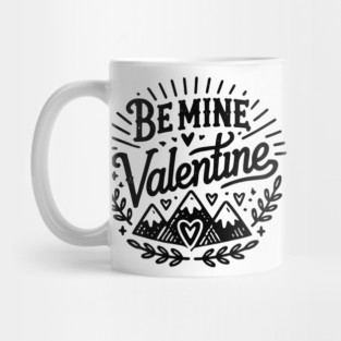Be Mine Valentine Mug