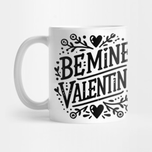 Be Mine Valentine Mug