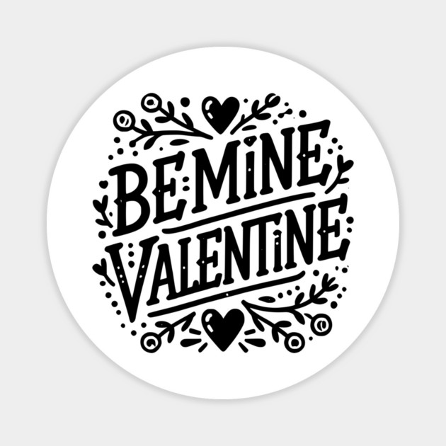 Be Mine Valentine Magnet by Frank Ring